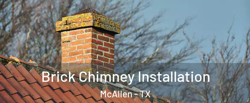  Brick Chimney Installation McAllen - TX