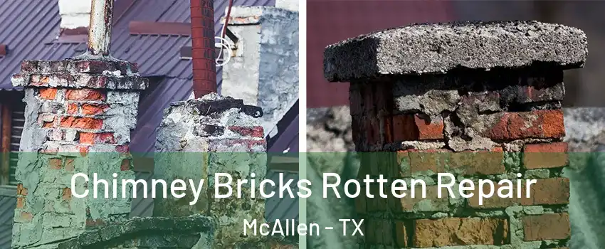  Chimney Bricks Rotten Repair McAllen - TX