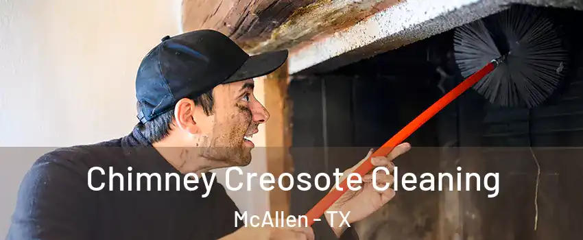  Chimney Creosote Cleaning McAllen - TX