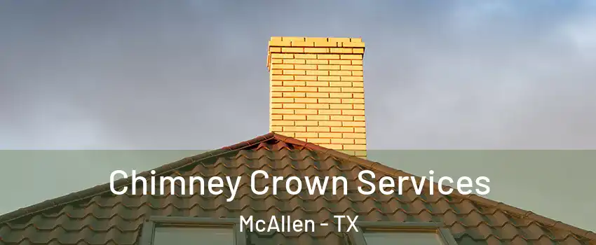  Chimney Crown Services McAllen - TX