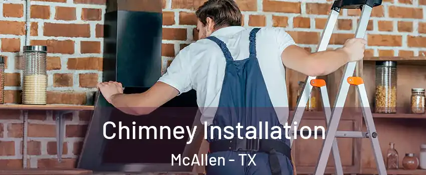  Chimney Installation McAllen - TX