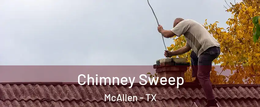  Chimney Sweep McAllen - TX