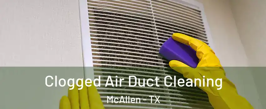  Clogged Air Duct Cleaning McAllen - TX