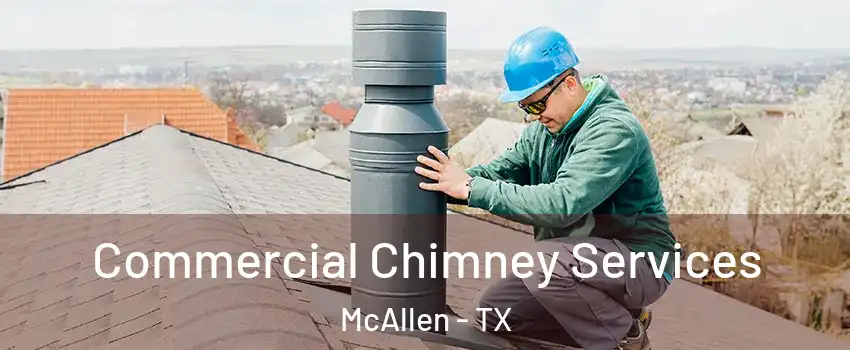  Commercial Chimney Services McAllen - TX