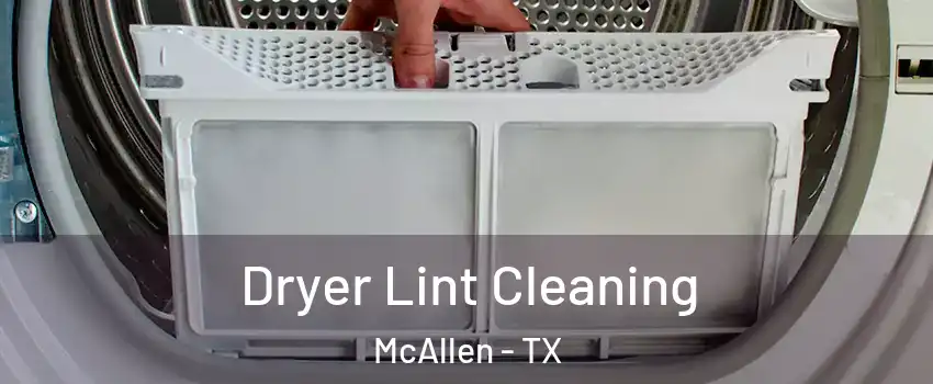  Dryer Lint Cleaning McAllen - TX