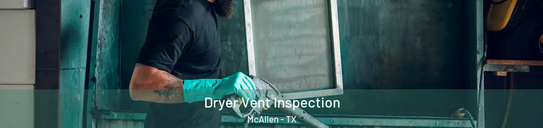  Dryer Vent Inspection McAllen - TX