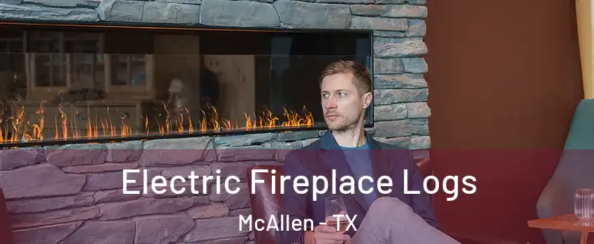  Electric Fireplace Logs McAllen - TX