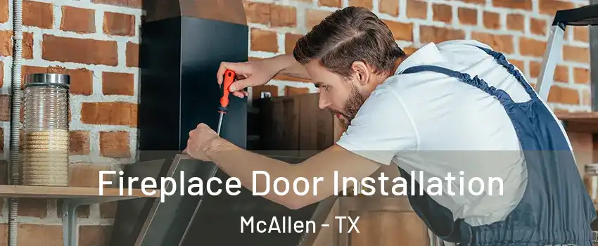  Fireplace Door Installation McAllen - TX