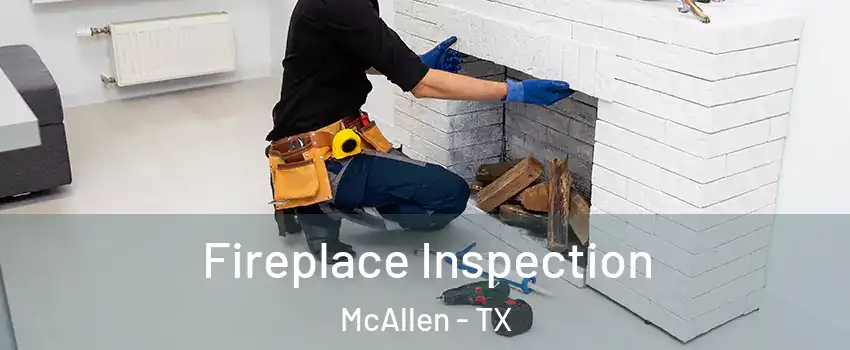  Fireplace Inspection McAllen - TX