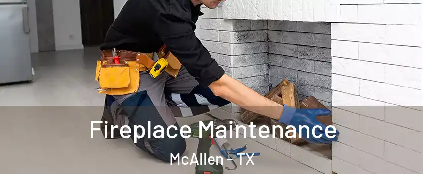  Fireplace Maintenance McAllen - TX