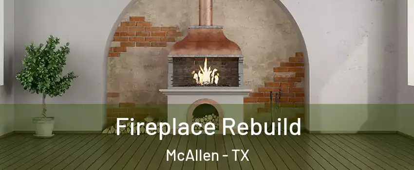  Fireplace Rebuild McAllen - TX