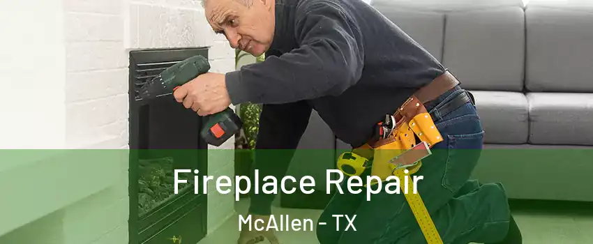  Fireplace Repair McAllen - TX