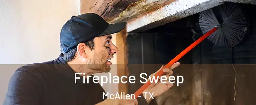  Fireplace Sweep McAllen - TX