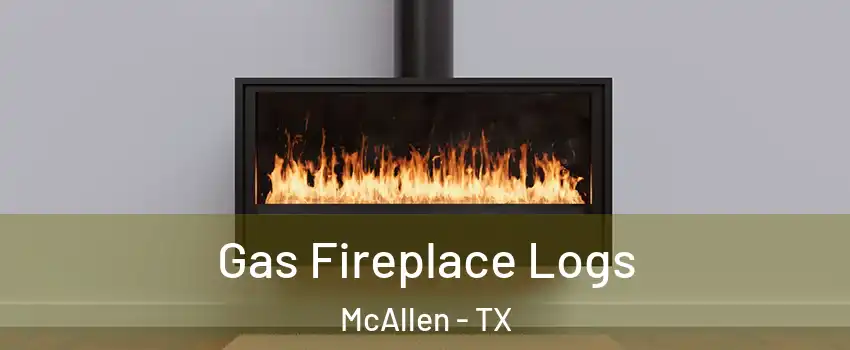  Gas Fireplace Logs McAllen - TX
