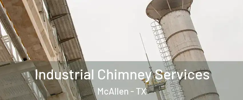  Industrial Chimney Services McAllen - TX