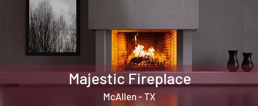  Majestic Fireplace McAllen - TX