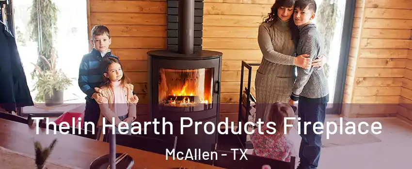  Thelin Hearth Products Fireplace McAllen - TX
