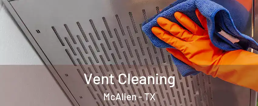  Vent Cleaning McAllen - TX