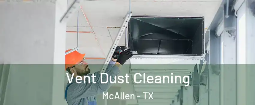  Vent Dust Cleaning McAllen - TX